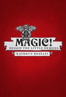 Magic! Hissed The Little Demons PDF