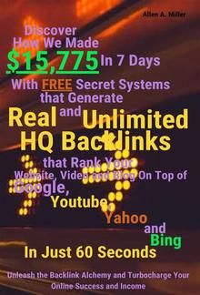 Discover How We Made $15,775 In 7 Days With Free Secret Systems that Generates Real and Unlimited HQ Backlinks that Rank Your Website, Video and Blog On Top of Google, Youtube, Yahoo and Bing In Just 60 Seconds PDF