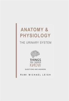 Anatomy and Physiology: The Urinary System PDF
