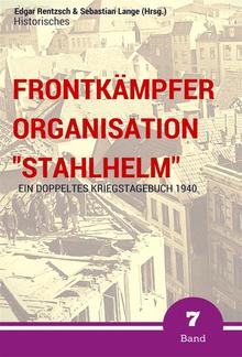 Frontkämpfer Organisation "Stahlhelm" - Band 7 PDF