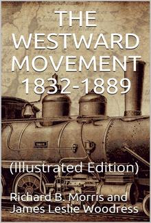 The Westward Movement 1832-1889 / Voices from America's Past Series PDF