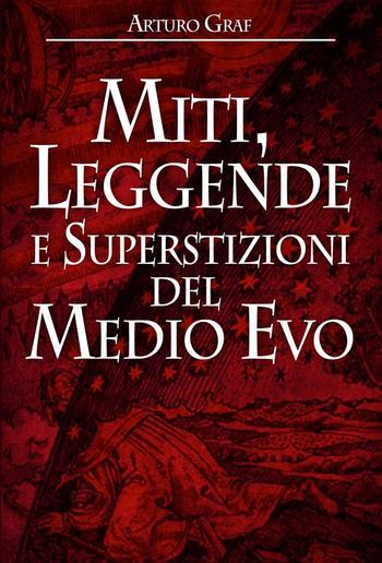 Miti, leggende e superstizioni del Medio Evo PDF