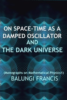 On Spacetime as a Damped Oscillator and The Dark Universe PDF