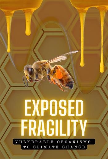 Exposed Fragility. Vulnerable Organisms to Climate Change. PDF