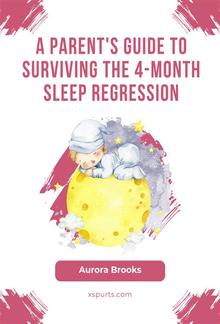 A Parent's Guide to Surviving the 4-Month Sleep Regression PDF