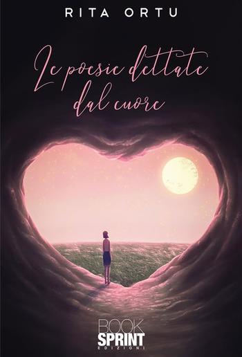 Le poesie dettate dal cuore PDF