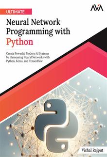 Ultimate Neural Network Programming with Python PDF