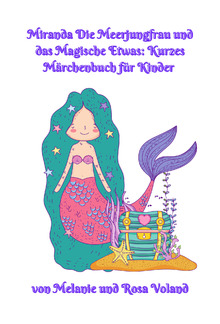 Miranda Die Meerjungfrau und das Magische Etwas: Kurzes Märchenbuch für Kinder PDF