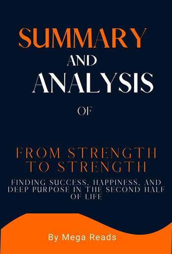 Summary and Analysis of From Strength to Strength PDF