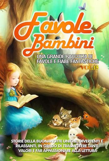 Favole per Bambini Una grande raccolta di favole e fiabe fantastiche. (Vol.15) PDF