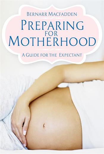 Preparing for Motherhood - A Guide for the Expectant PDF