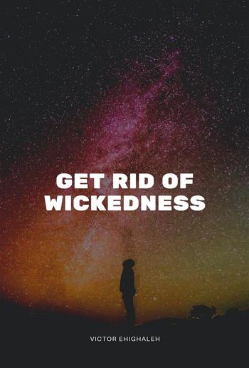 Get Rid of Wickedness PDF