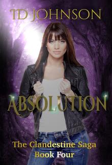 Absolution: The Clandestine Saga Book 4 PDF