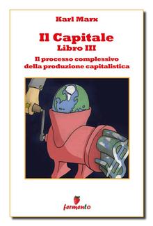 Il capitale libro III - Il processo complessivo della produzione capitalistica PDF