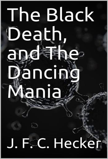 The Black Death, and The Dancing Mania PDF