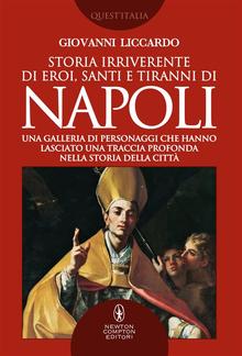 Storia irriverente di eroi, santi e tiranni di Napoli PDF