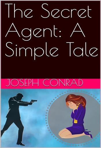 The Secret Agent: A Simple Tale PDF