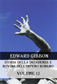 Storia della decadenza e rovina dell'Impero Romano Volume 12 PDF