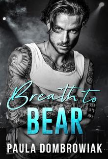 Breath to Bear: A Second Chance, Rockstar Romance PDF