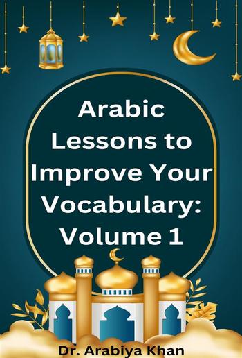 Arabic Lessons to Improve Your Vocabulary: Volume 1 PDF