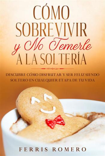 Cómo Sobrevivir y No Temerle a la Soltería PDF