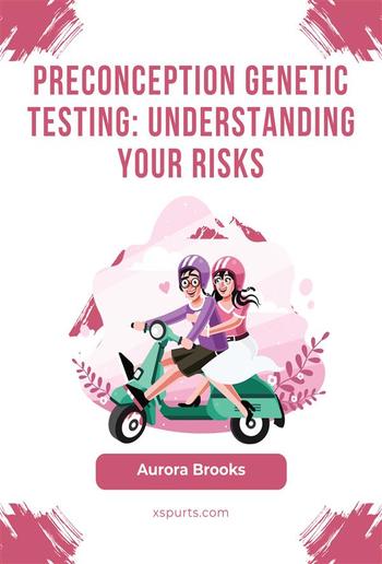 Preconception Genetic Testing- Understanding Your Risks PDF