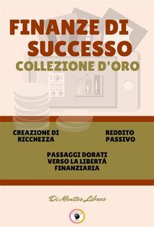 Creazione di ricchezza - passaggi dorati verso la libertà finanziaria - reddito passivo (3 libri) PDF