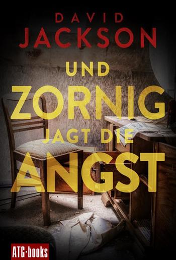 Und zornig jagt die Angst PDF