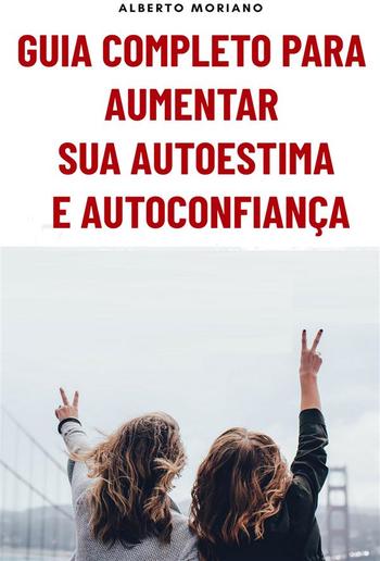 Guia Completo Para Aumentar Sua Autoestima E Autoconfiança PDF