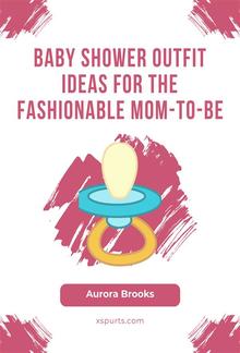 Baby Shower Outfit Ideas for the Fashionable Mom-to-Be PDF