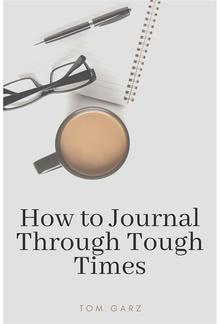 How to Journal Through Tough Times PDF