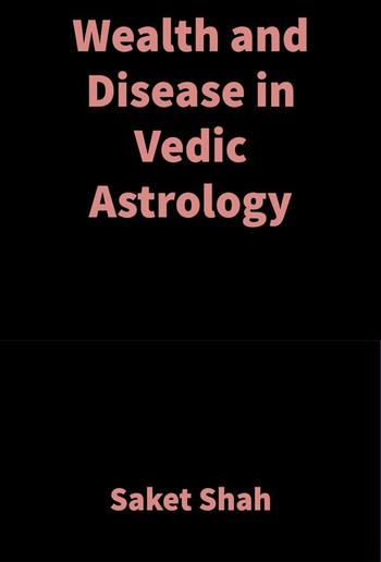 Wealth and Disease in Vedic Astrology PDF