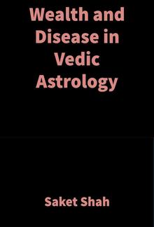 Wealth and Disease in Vedic Astrology PDF
