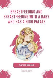 Breastfeeding and breastfeeding with a baby who has a high palate PDF