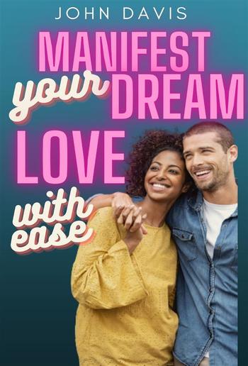 Manifest Your Dream Love with Ease PDF