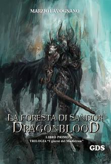 La foresta di Sandor- Dragonblood (Libro primo)- Trilogia PDF