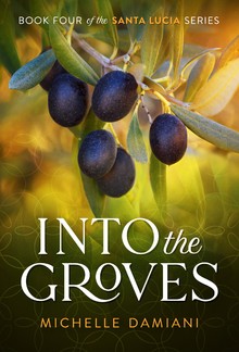 Into the Groves (Book #4 in Santa Lucia series) PDF