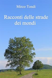 Racconti delle strade dei mondi PDF