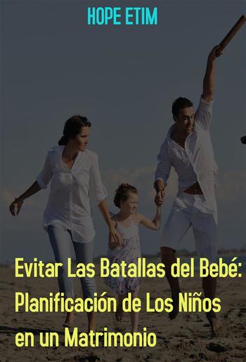 Evitar Las Batallas Del Bebé: Planificación De Los Niños En Un Matrimonio PDF