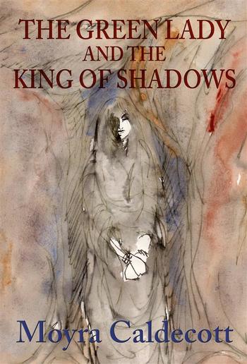 The Green Lady and the King of Shadows PDF