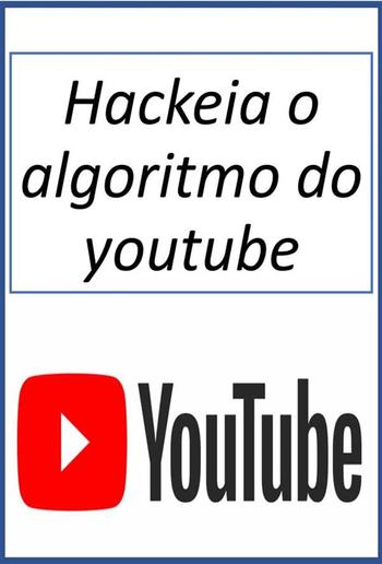 Hackeia o algoritmo do youtube PDF