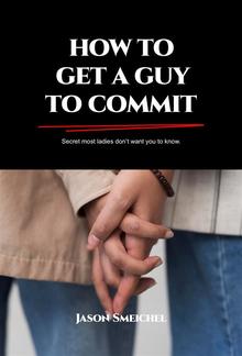 HOW TO GET A GUY TO COMMIT PDF