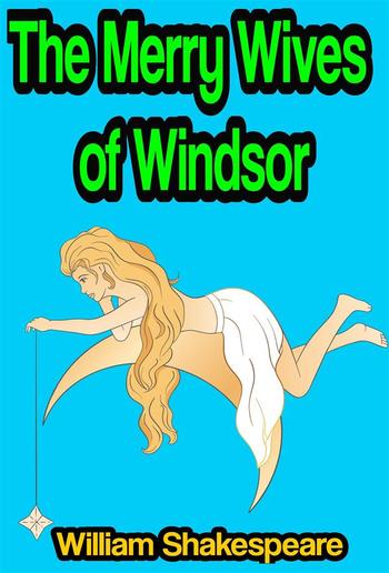 The Merry Wives of Windsor or Sir John Falstaff and the Merry Wives of Windsor PDF