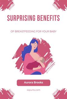 Surprising Benefits of Breastfeeding for Your Baby PDF