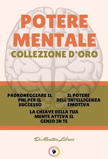 Padroneggiare il pnl per il successo - la chiave della tua mente attiva il genio in te - il potere dell 'intelligenza emotiva (3 libri) PDF