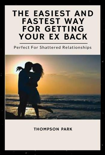 The Easiest And Fastest Way For Getting Your Ex Back PDF