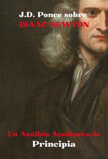 J.D. Ponce sobre Isaac Newton: Un Análisis Académico de Principia PDF