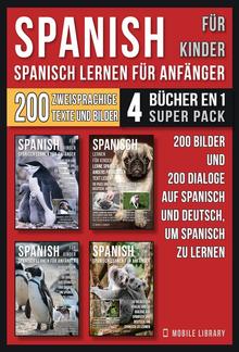 Spanisch Für Kinder - Spanisch Lernen Für Anfänger (4 Bücher in 1 Super Pack) PDF