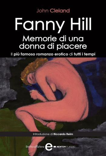 Fanny Hill. Memorie di una donna di piacere. Il più famoso romanzo erotico di tutti i tempi PDF