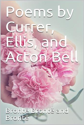 Poems by Currer, Ellis, and Acton Bell PDF